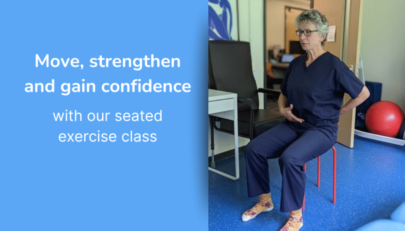 Text in a blue box reads: Move, strengthen and gain confidence with our seated exercise class. Next to it is a photo of a physiotherapist leading a seated class. They are seated in front of a laptop in our centre, demonstrating posture control.